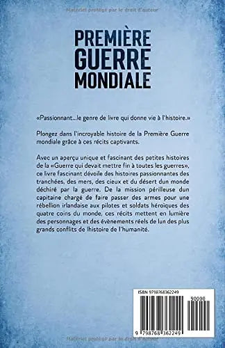 Première Guerre Mondiale : L'histoire de la Première Guerre mondiale racontée dans les tranchées, les mers, les cieux et le désert d'un monde déchiré par la guerre (Daniel Wrinn) defense-zone.com