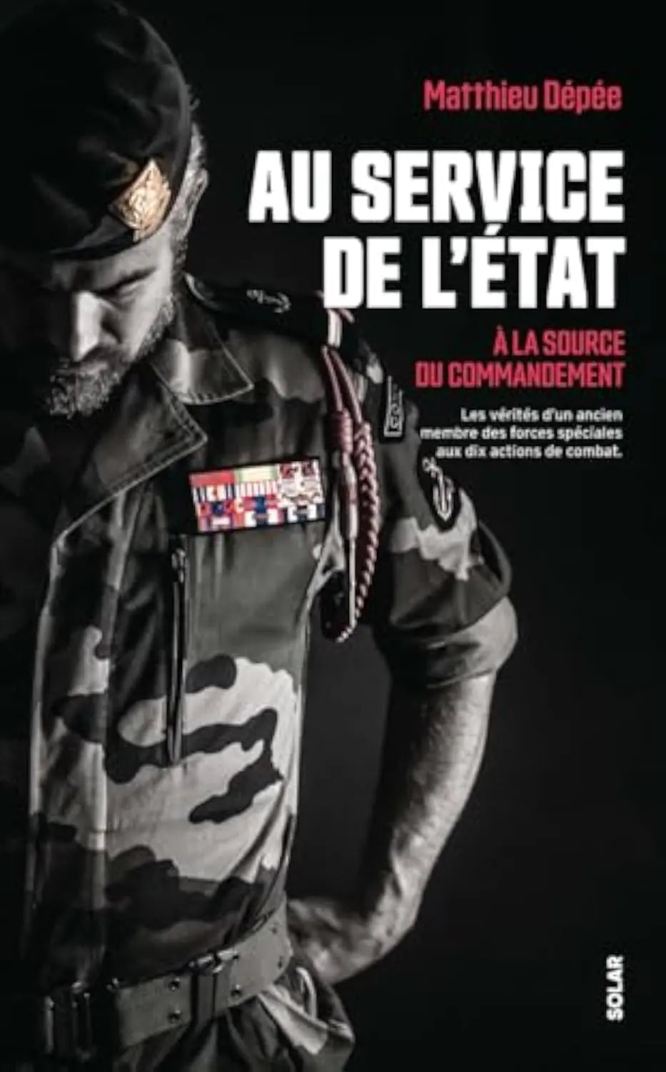 Au service de l'État: A la source du commandement | Forces spéciales (Matthieu DEPEE) Broché