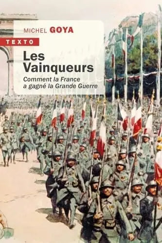 Les vainqueurs: Comment la france a gagné la grande guerre (Michel Goya) defense-zone.com