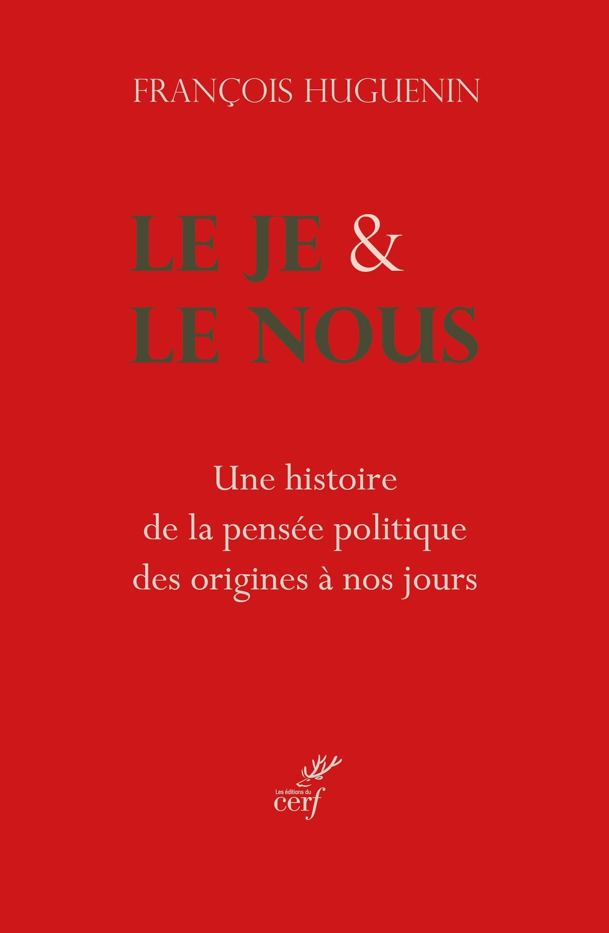 Le je et le nous : une histoire de la pensée politique des origines à nos jours