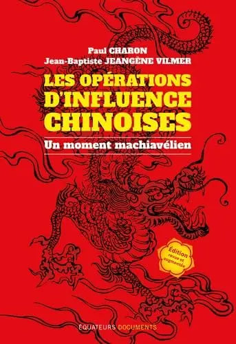 Les opérations d'influences chinoises - Un moment machiavélien (Paul Charon) defense-zone.com