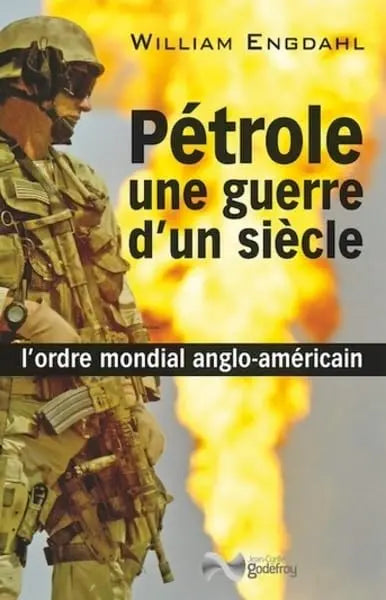 Pétrole, une guerre d'un siècle (William Engdahl) defense-zone.com