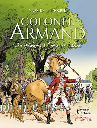Colonel Armand, de Washington à l’armée des Chouans