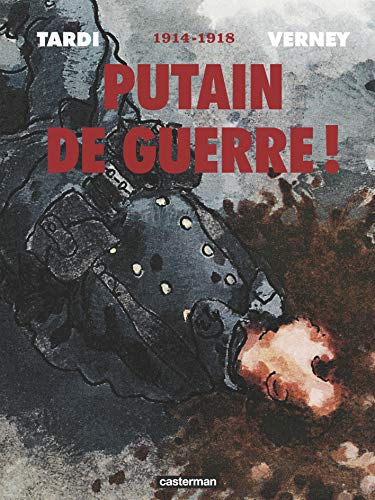 Putain de guerre ! 1914-1918 : intégrale