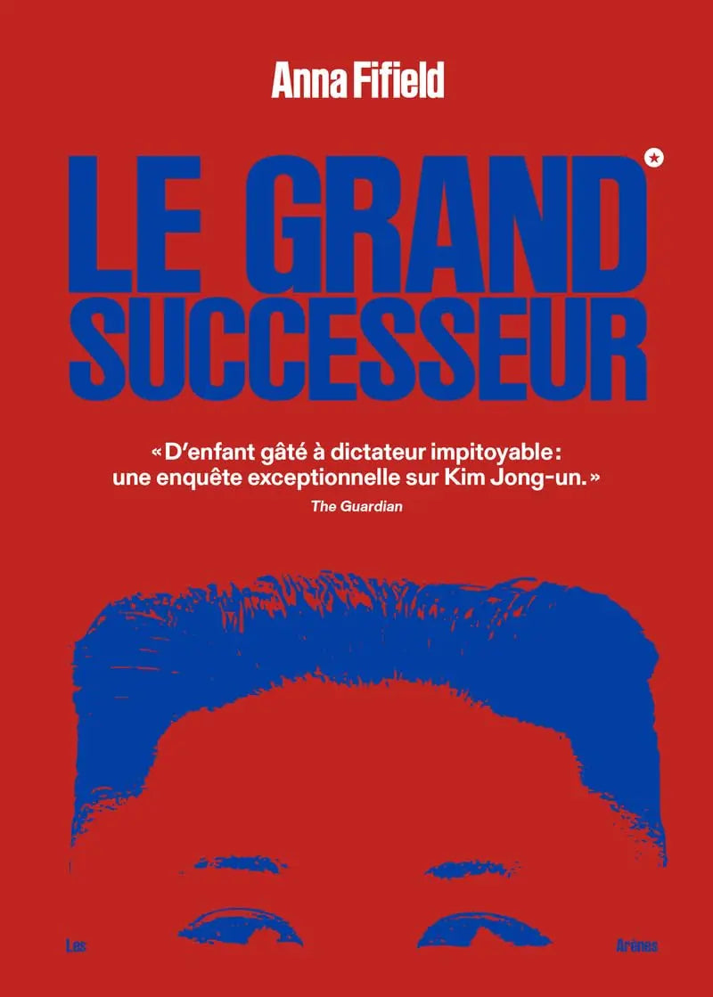 Le Grand successeur (Anna Fifield) Broché
