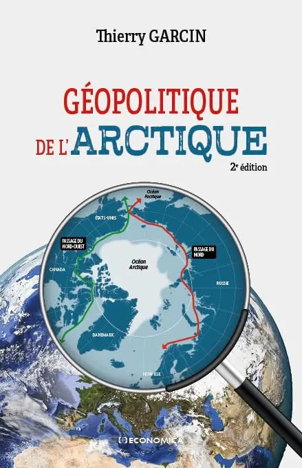 Géopolitique de l'Arctique, 2éd (Thierry Garcin) defense-zone.com