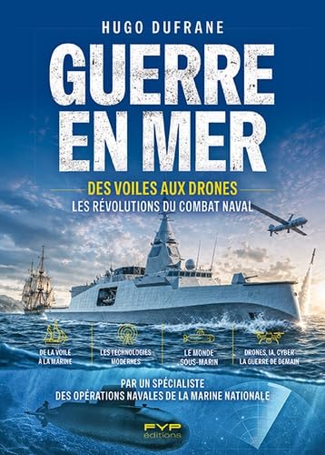 Guerre en mer : des voiles aux drones, les révolutions du combat naval