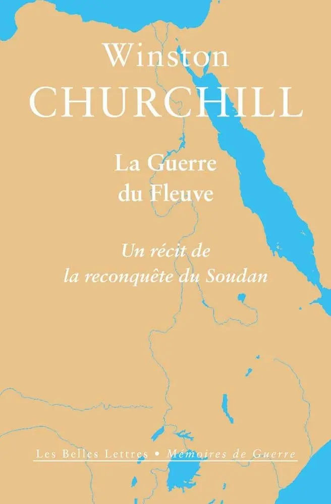 La Guerre du Fleuve : Un récit de la reconquête du Soudan (Winston Churchill) defense-zone.com