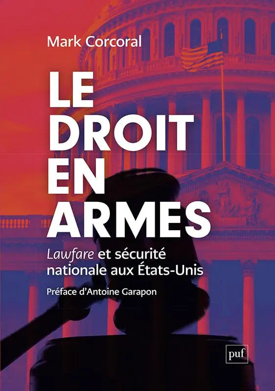 Le droit en armes: Lawfare et sécurité nationale aux États-Unis (Mark Corcoral) Broché