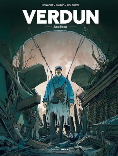 Verdun – vol. 01/3 : Avant l’orage