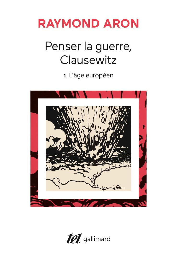 Penser la guerre, Clausewitz : Tome 1 : l’âge européen