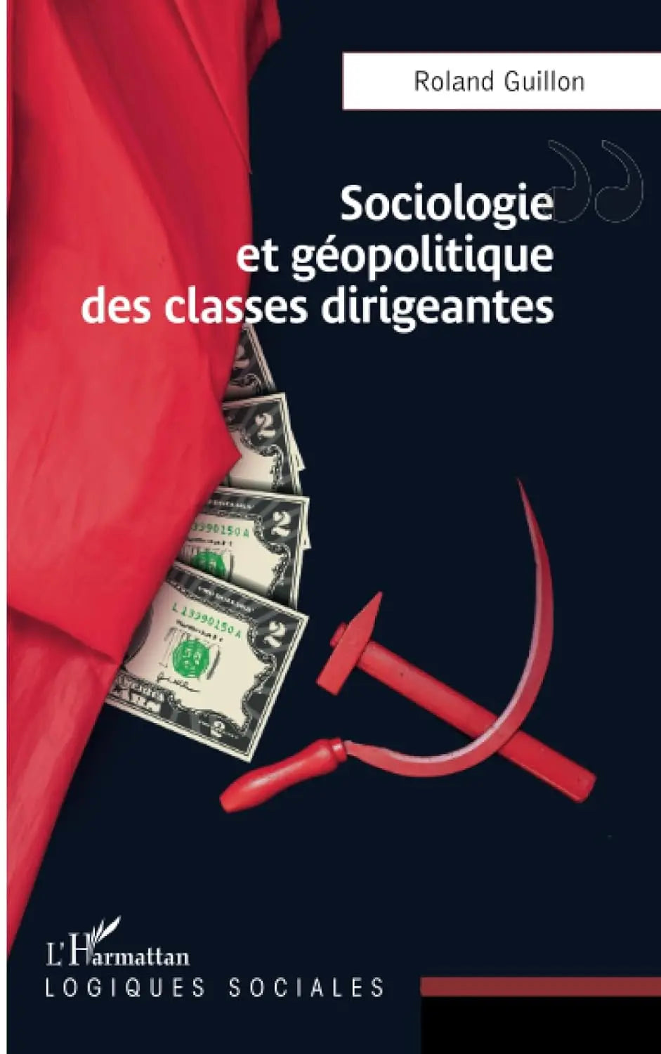 Sociologie et géopolitique des classes dirigeantes (Roland Guillon) defense-zone.com