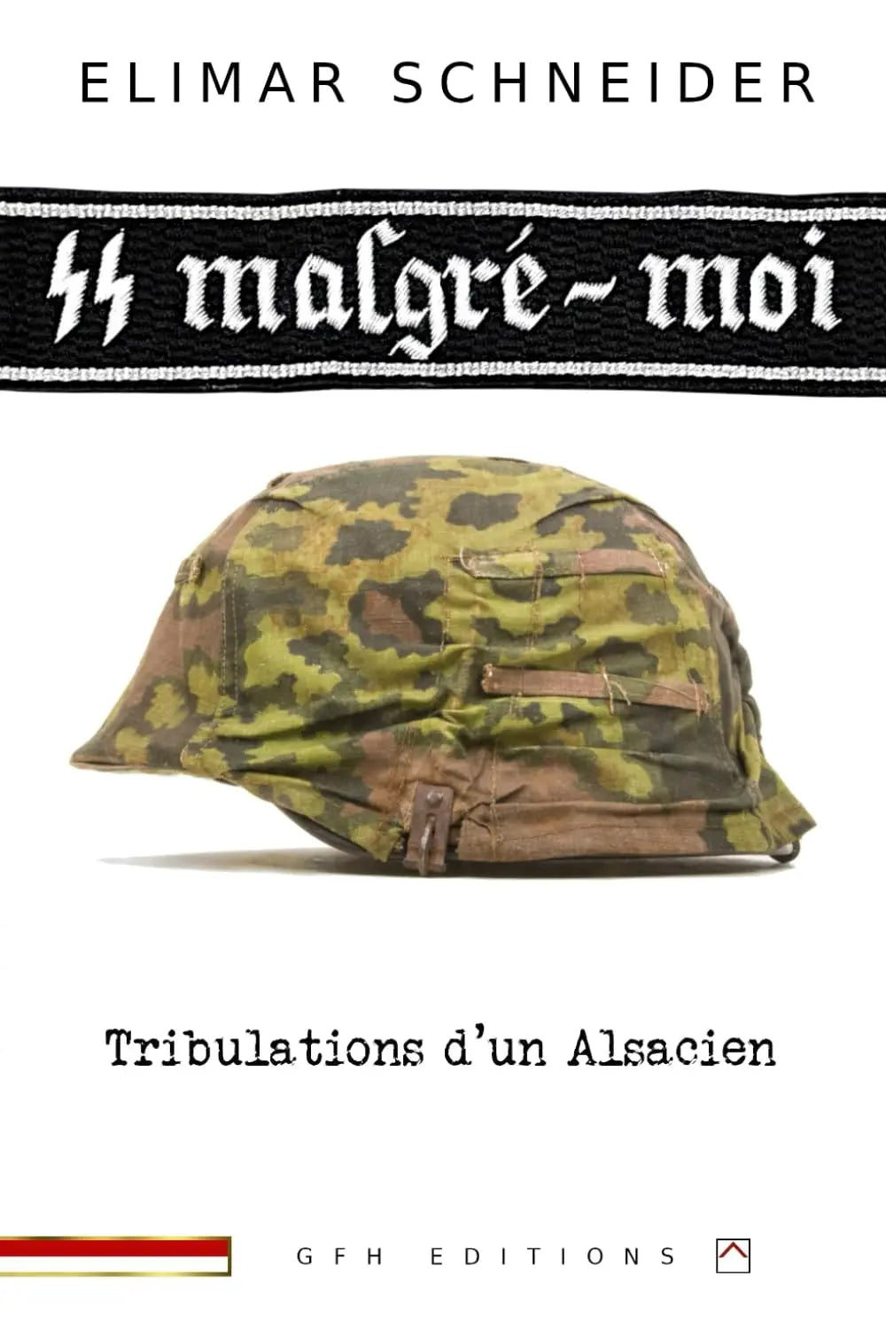 SS malgré-moi: Tribulations d’un Alsacien (Elimar Schneider) defense-zone.com