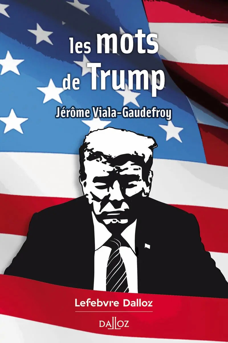 Les mots de Trump (Jérôme Viala-Gaudefroy) defense-zone.com