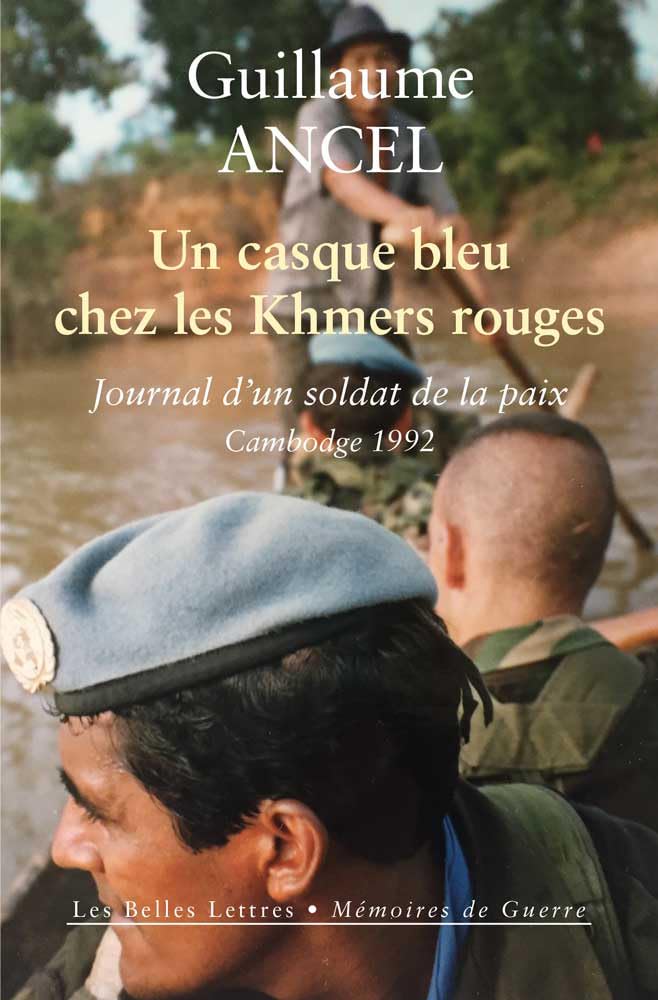 Un casque bleu chez les Khmers rouges : Journal d’un soldat de la paix, Cambodge 1992