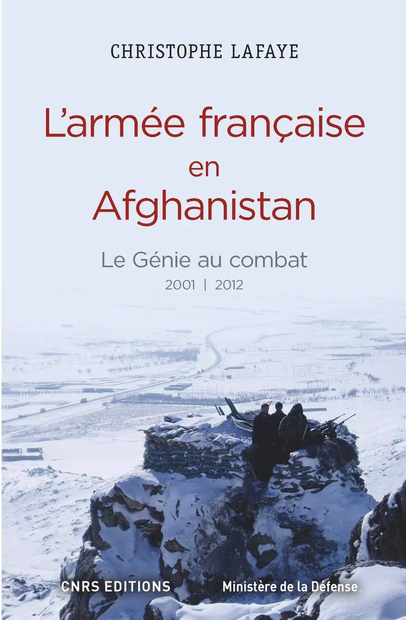 L'Armée française en Afghanistan. Le génie au combat 2001-2012 (Christophe Lafaye) defense-zone.com