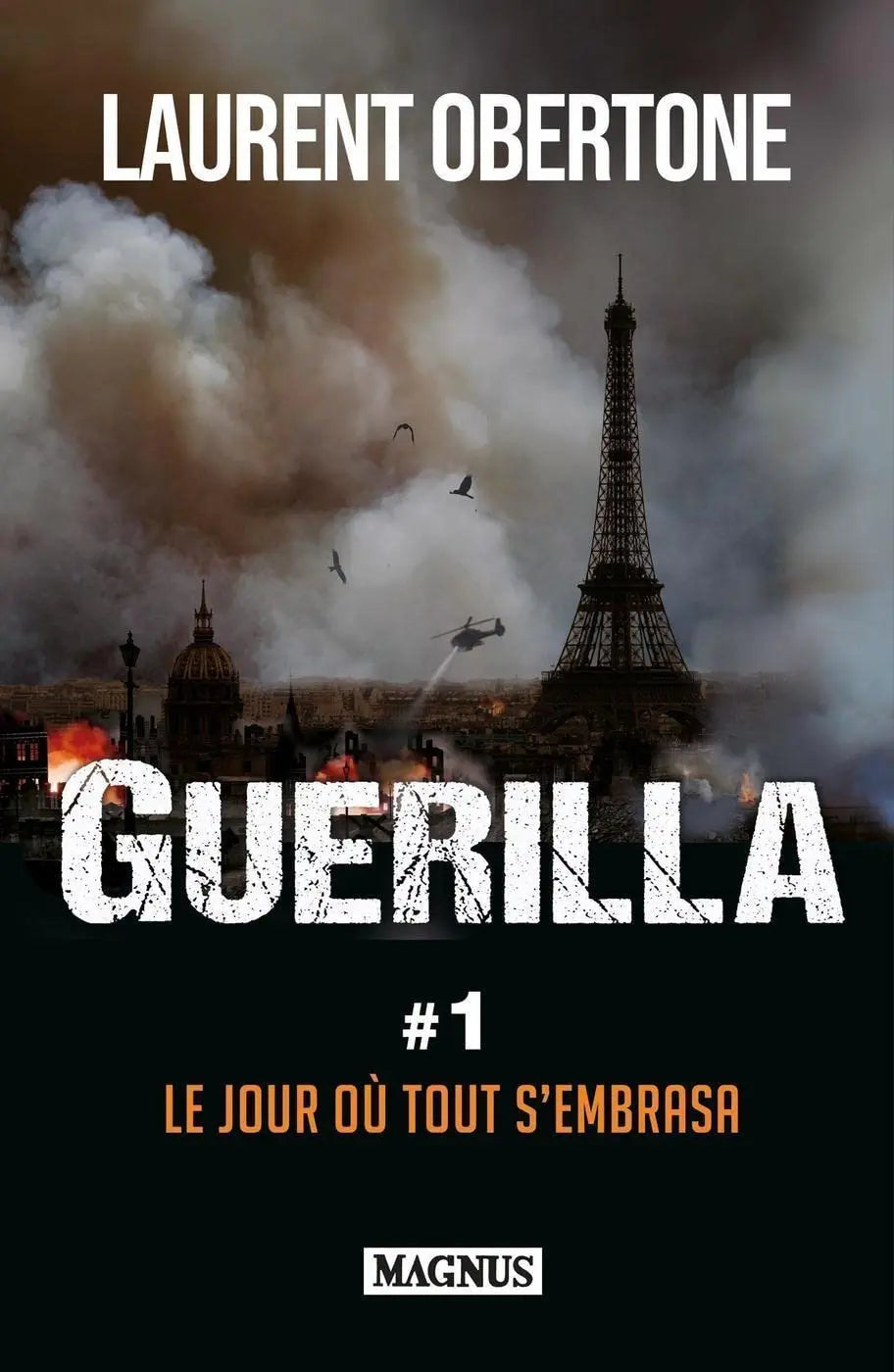 Guerilla 1 Le jour où tout s'embrasa: Le jour où tout s'embrasa (Laurent Obertone) defense-zone.com