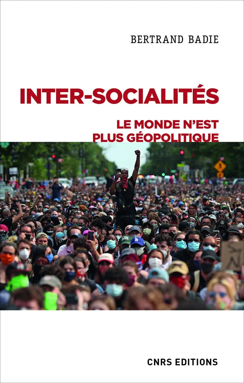 Inter-socialités. Le monde n'est plus géopolitique (Bertrand Badie) defense-zone.com