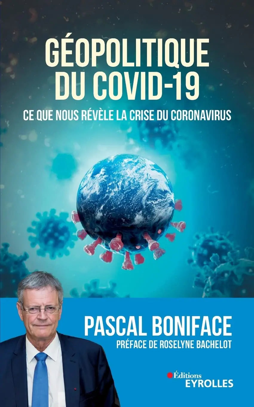 Géopolitique du Covid-19. Ce que nous révèle la crise du coronavirus (Pascal Boniface) defense-zone.com