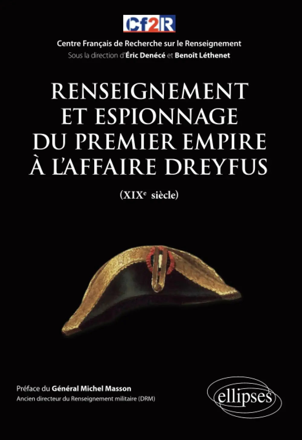 Renseignement et espionnage du Premier Empire à l'affaire Dreyfus (XIXe siècle) (Éric Denécé) defense-zone.com