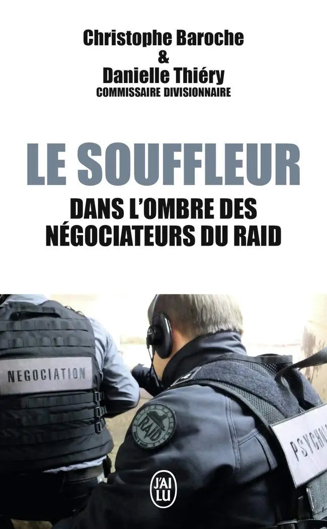 Le souffleur Dans l'ombre des négociateurs du RAID (Danielle Thiéry) defense-zone.com