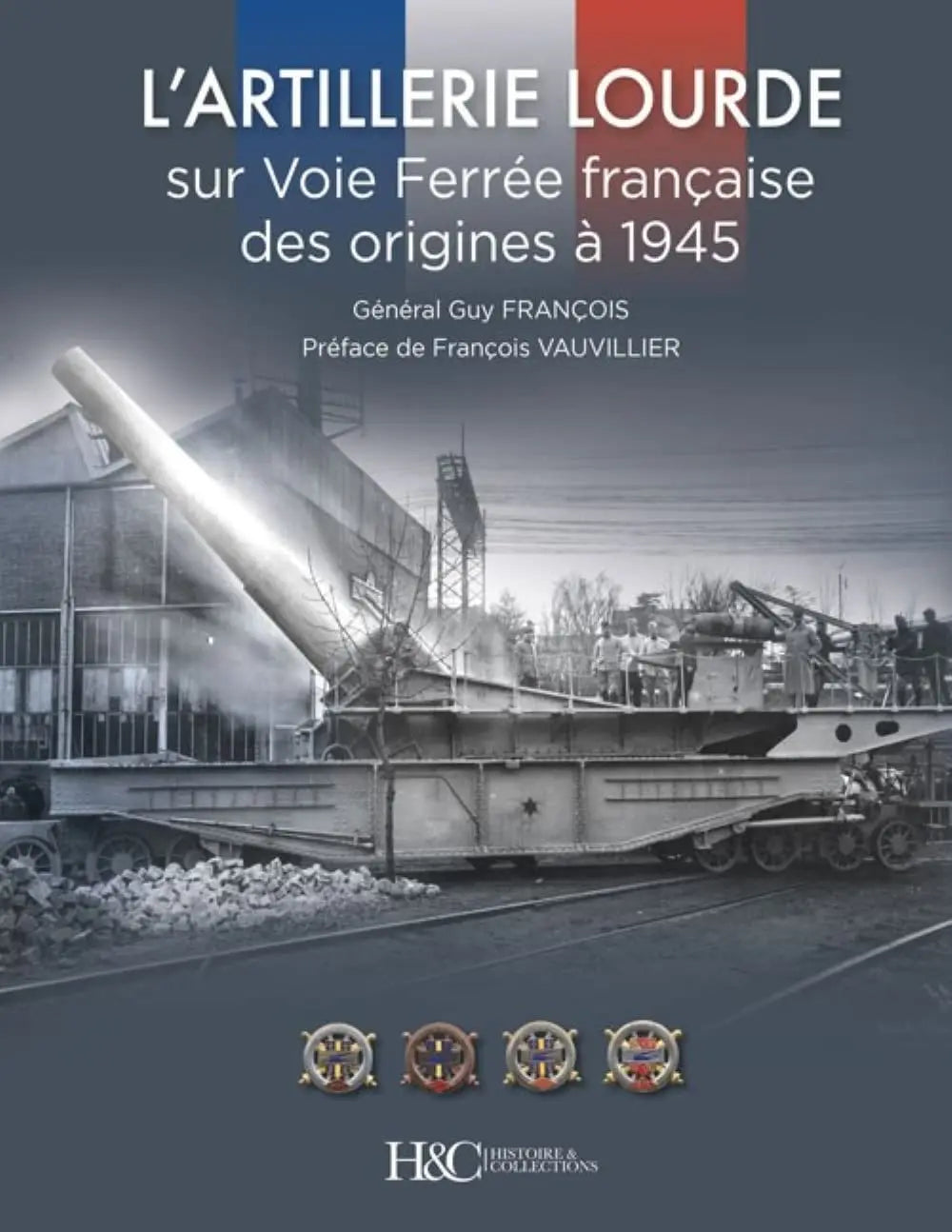 L’Artillerie Lourde sur Voie Ferrée française - Des origines à 1945 (Guy François) defense-zone.com