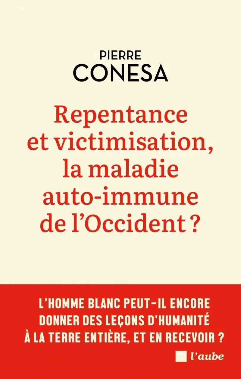 Repentance et victimisation, la maladie auto-immune de l'Occident ? (Pierre Conesa) Broché