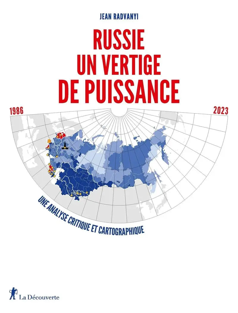 Russie, un vertige de puissance : 1986-2023. Une analyse critique et cartographique (Jean Radvanyi) defense-zone.com