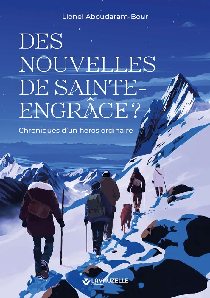 Des nouvelles de Sainte-Engrâce ? Chroniques d’un héros ordinaire