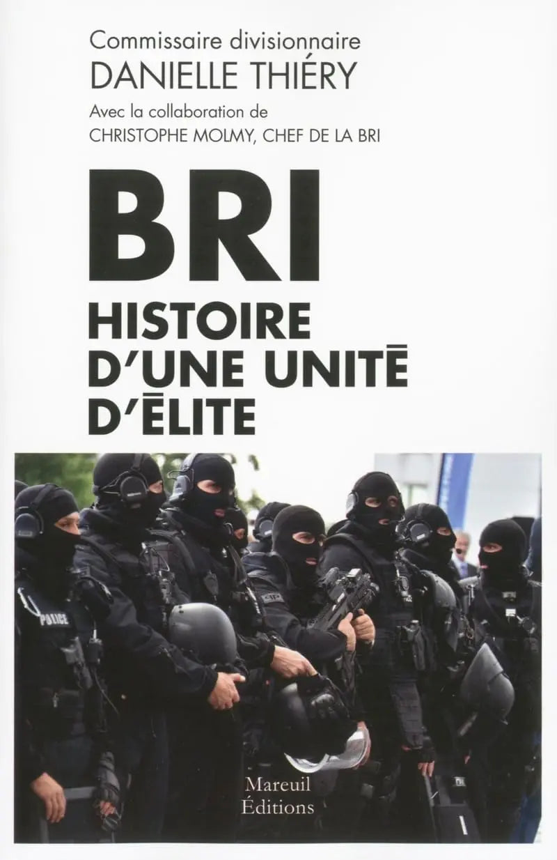 Bri - Histoire d'une unité d'élite (Danielle Thiéry) defense-zone.com