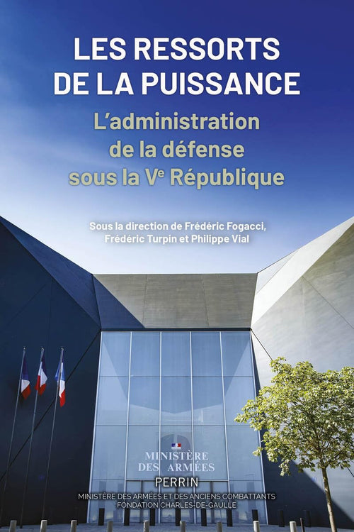 Les ressorts de la puissance : l’administration de la défense sous la Ve République