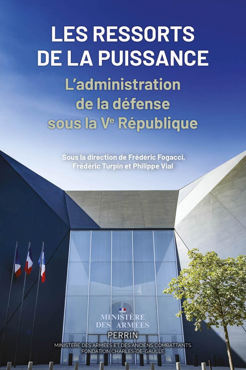 Les ressorts de la puissance : l’administration de la défense sous la Ve République