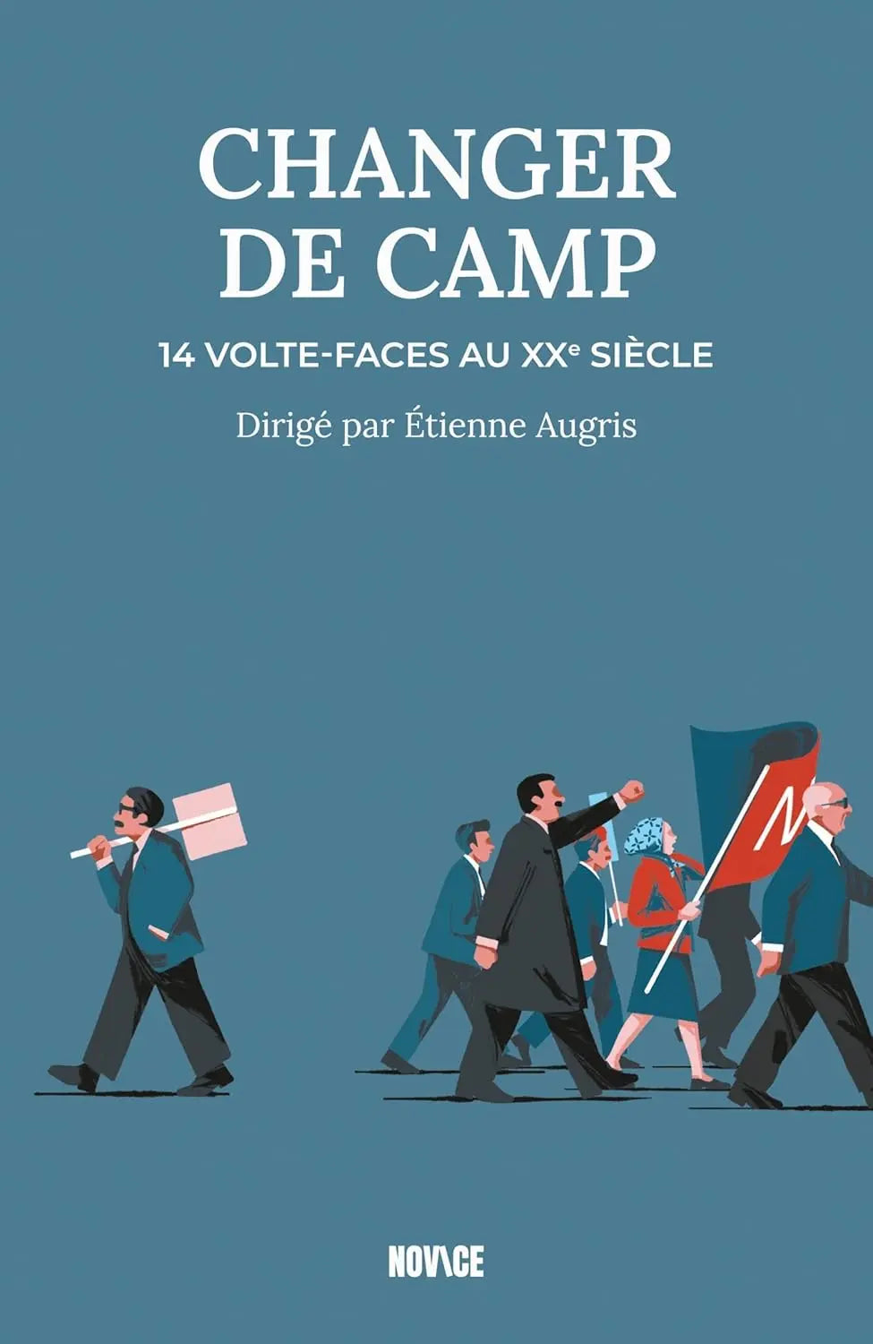 Changer de camp : 14 volte-faces au XXe siècle (Etienne Augris) defense-zone.com