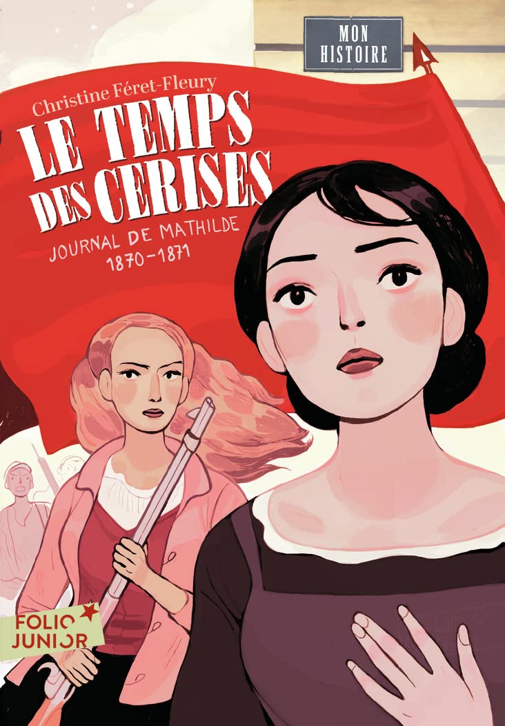 Le temps des cerises : journal de Mathilde, 1870-1871