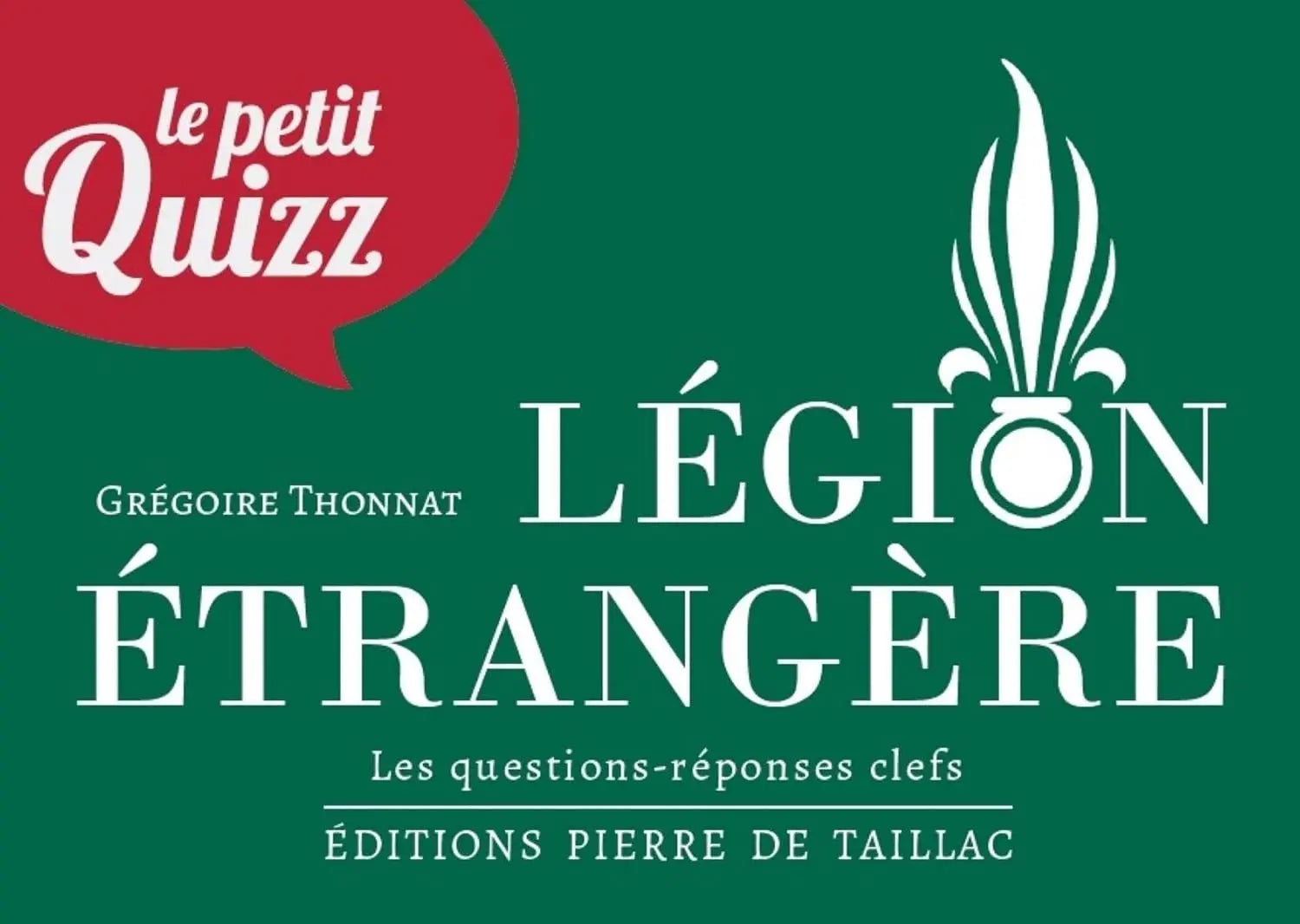 Petit Quizz de la Légion étrangère (G. Thonnat) defense-zone.com