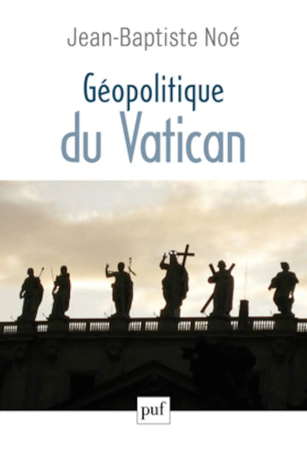 Géopolitique du Vatican : La puissance de l'influence (Jean-Baptiste Noé) defense-zone.com