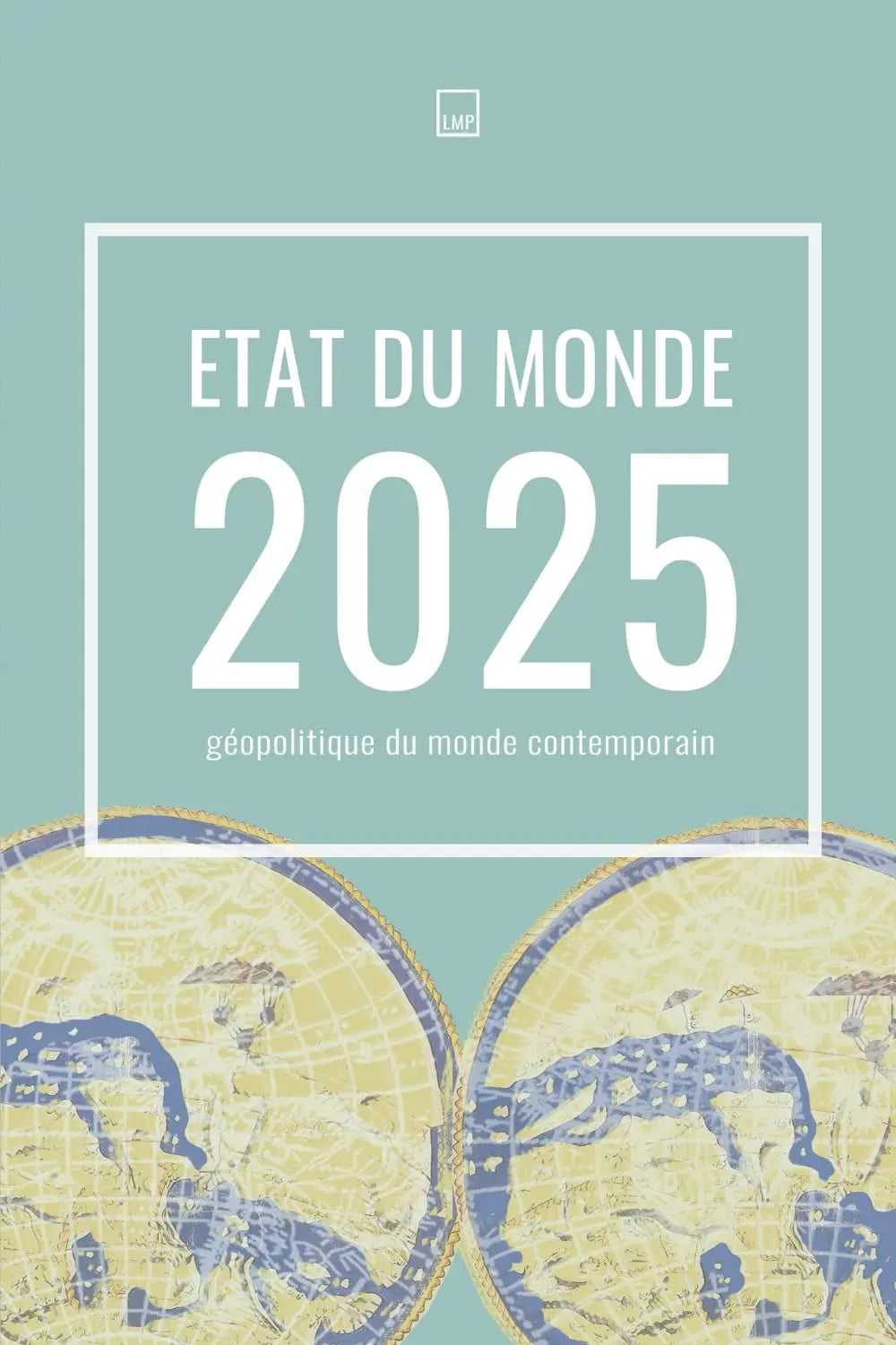 Etat du monde 2025: Géopolitique du monde contemporain (Le Monde Politique) defense-zone.com