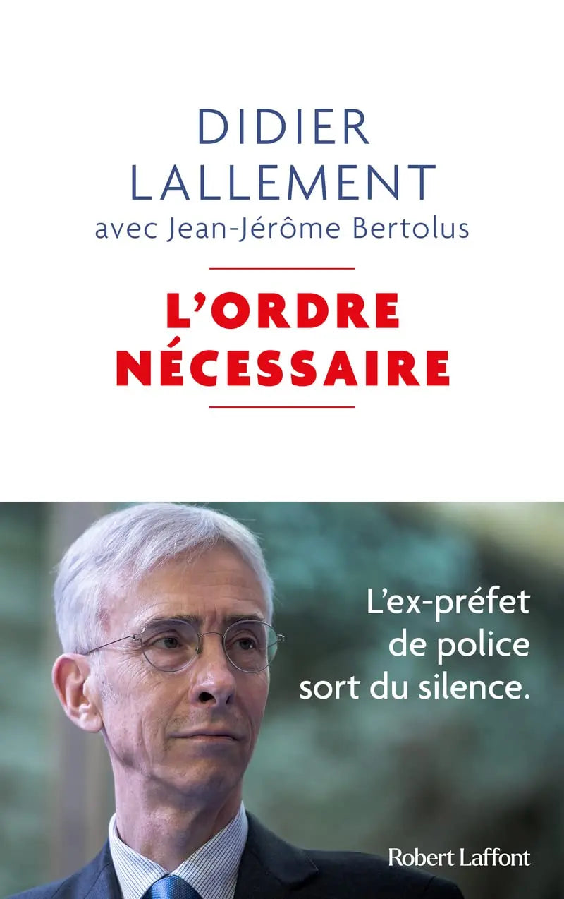 L'Ordre nécessaire - L'ex-préfet de police sort du silence (Didier Lallement) defense-zone.com