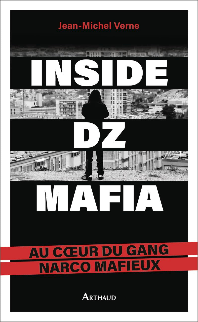 Inside DZ Mafia : Au cœur du gang narco mafieux
