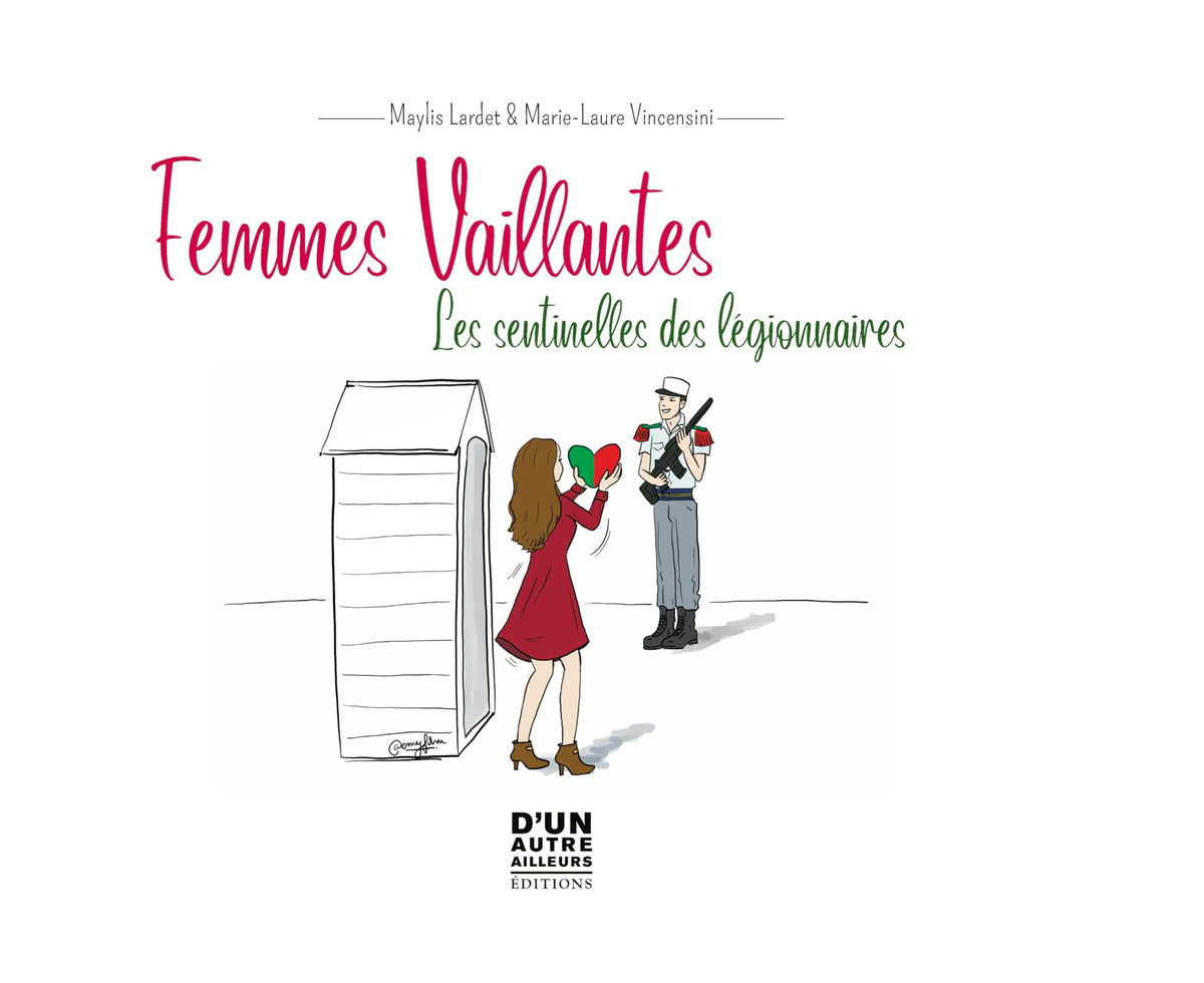 Femmes vaillantes : les sentinelles des légionnaires