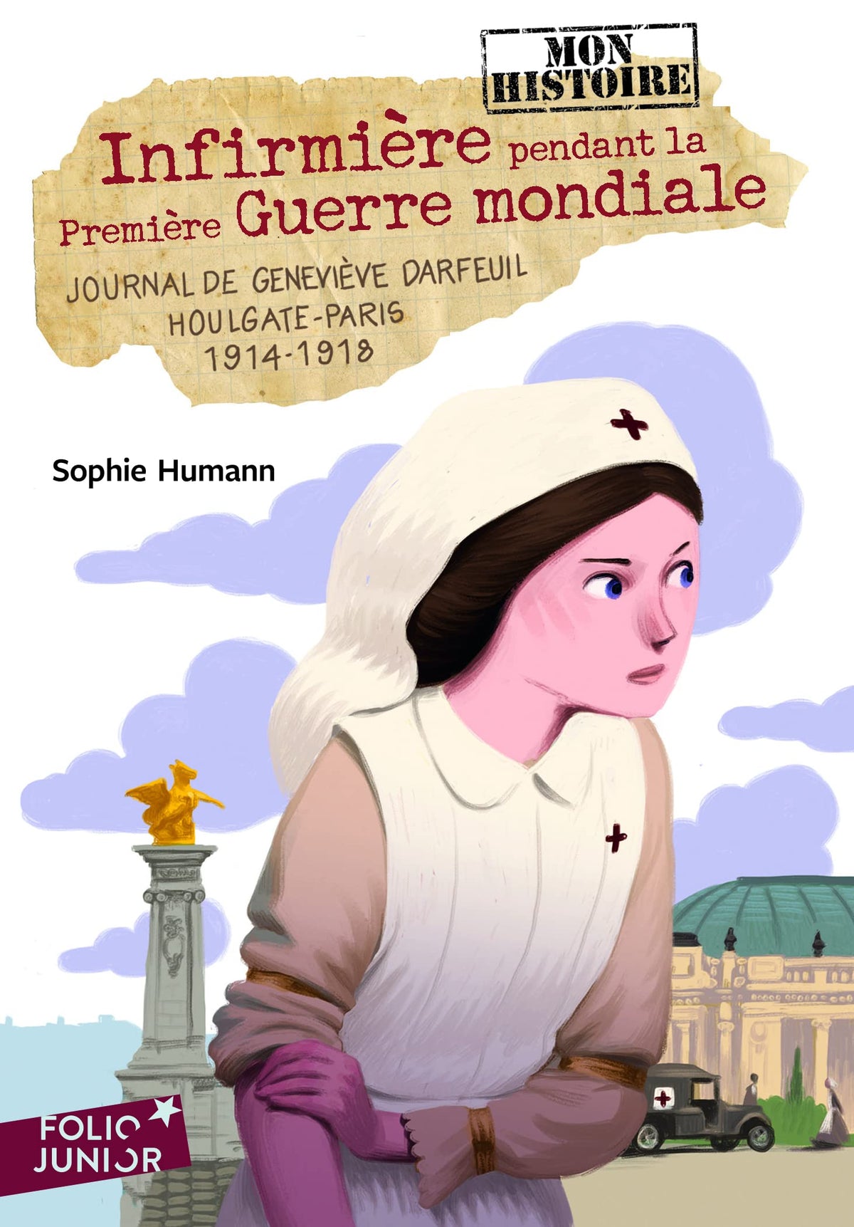 Infirmière pendant la Première Guerre mondiale : journal de Geneviève Darfeuil, 1914-1918