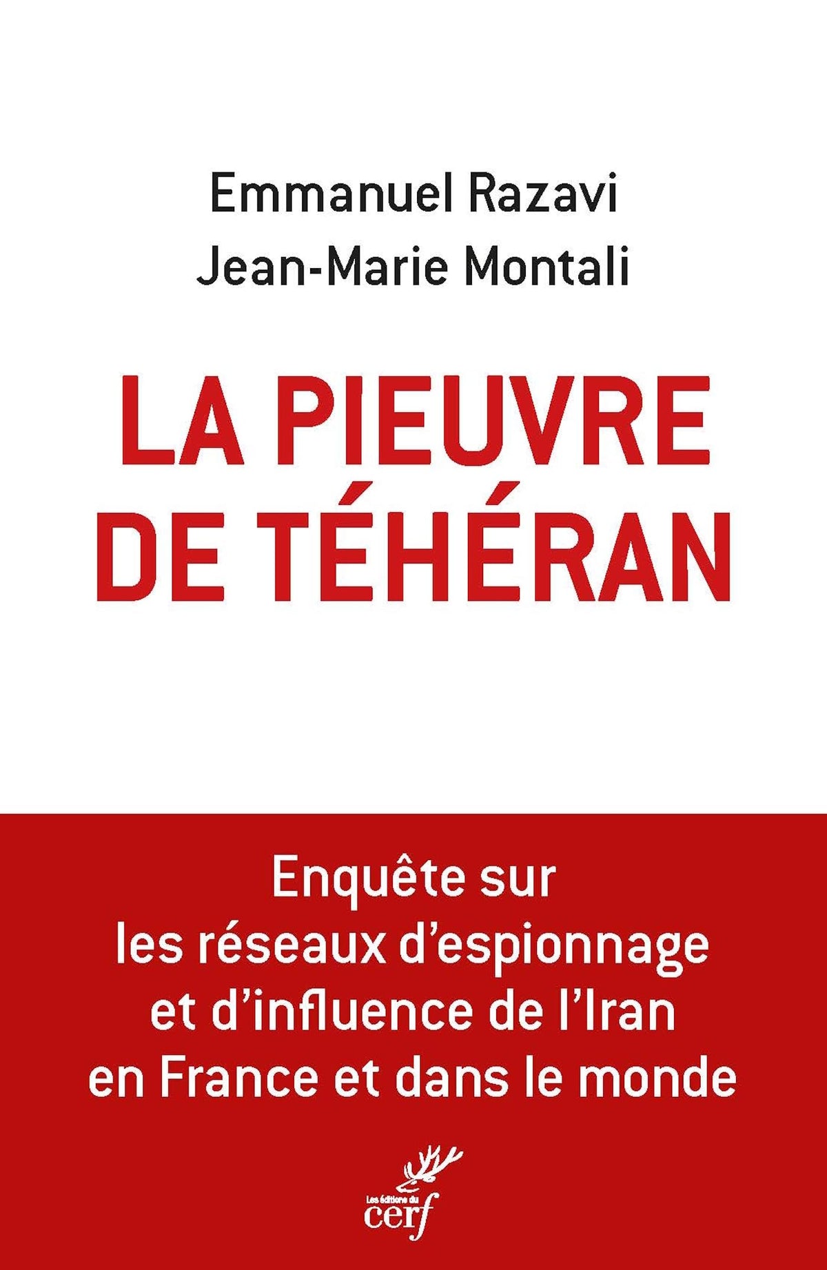 La pieuvre de Téhéran : Enquête sur les réseaux d’espionnage et d’influence de l’Iran en France et dans le monde