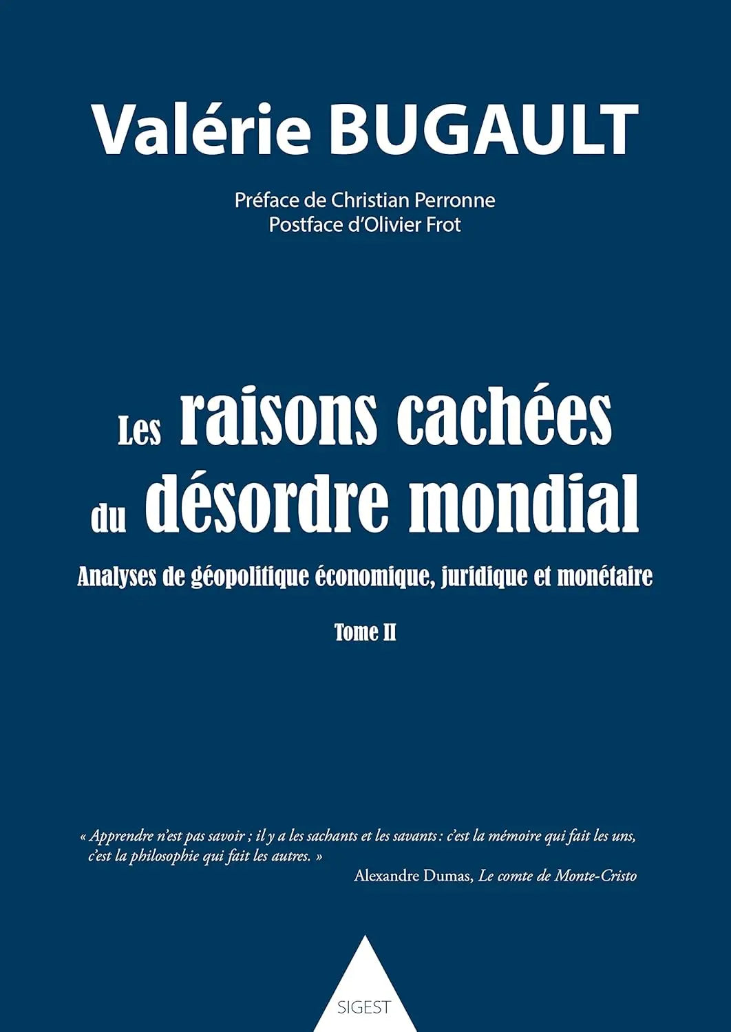 Les raisons cachées du desordre mondial - tome II - analyse de géopolitique économique, juridique et (Valérie Bugault) defense-zone.com