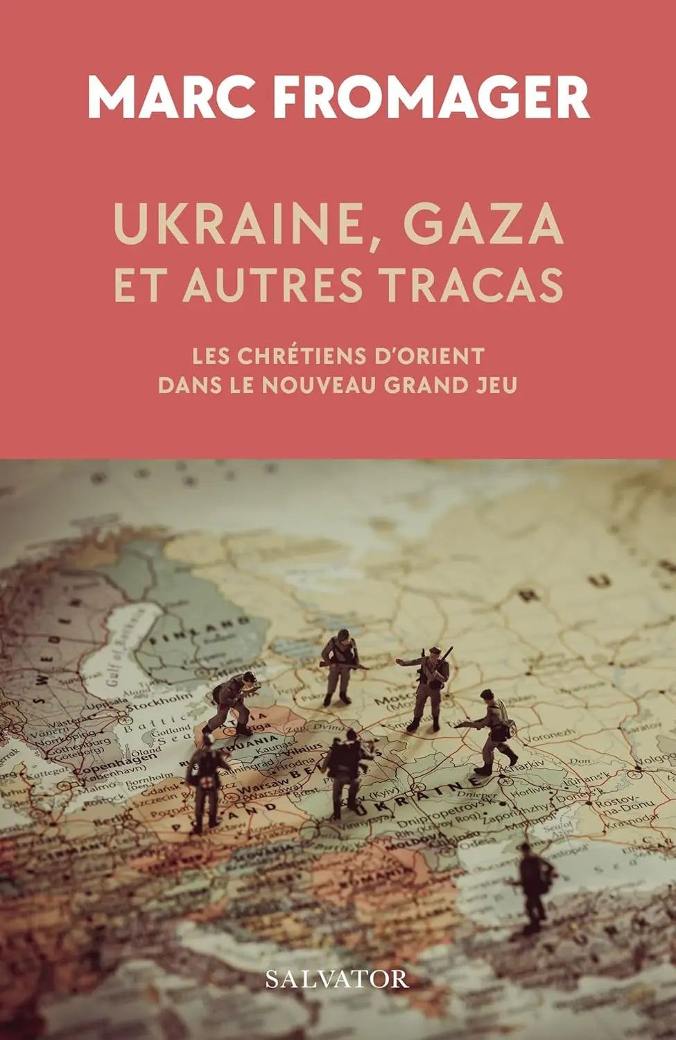 Ukraine, Gaza et autres tracas Les chrétiens d’Orient dans le nouveau Grand Jeu (Marc Fromager) defense-zone.com