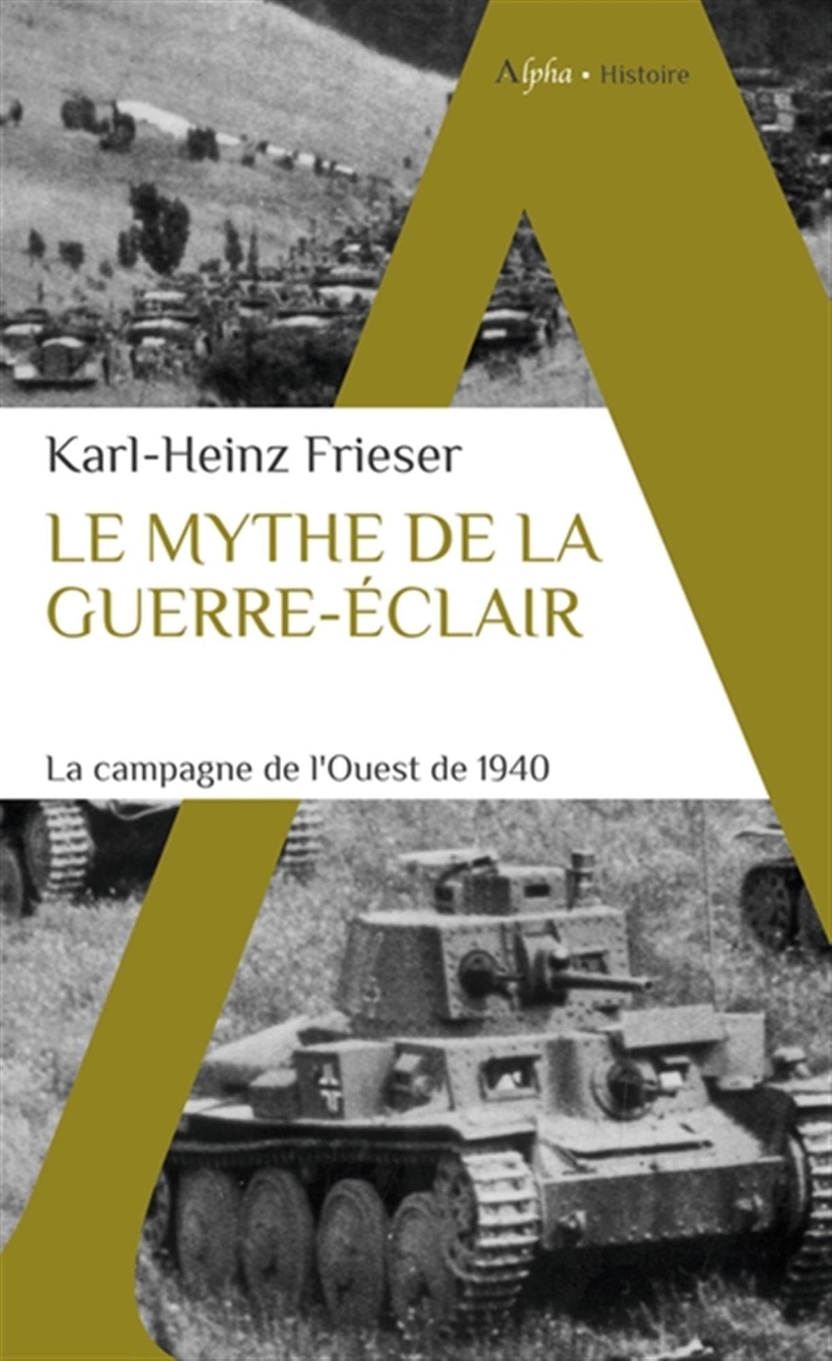 Le mythe de la guerre-éclair : La campagne de l’Ouest de 1940