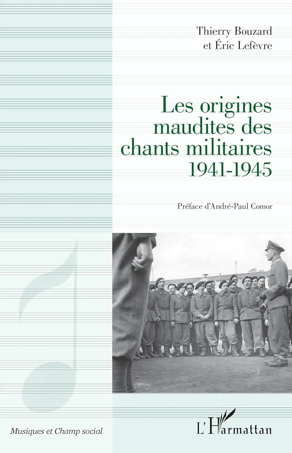 Les origines maudites des chants militaires 1941-1945 (Thierry Bouzard) defense-zone.com