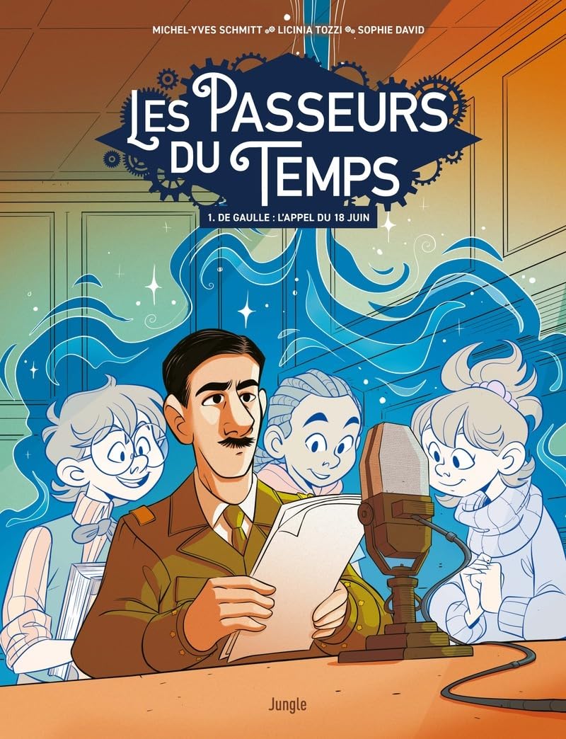 Les passeurs du temps, tome 1 : De Gaulle, l’appel du 18 juin