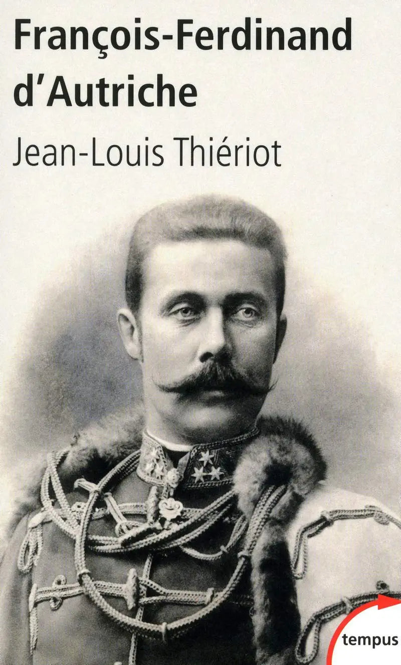 François-Ferdinand d'Autriche (Jean-Louis Thieriot) defense-zone.com