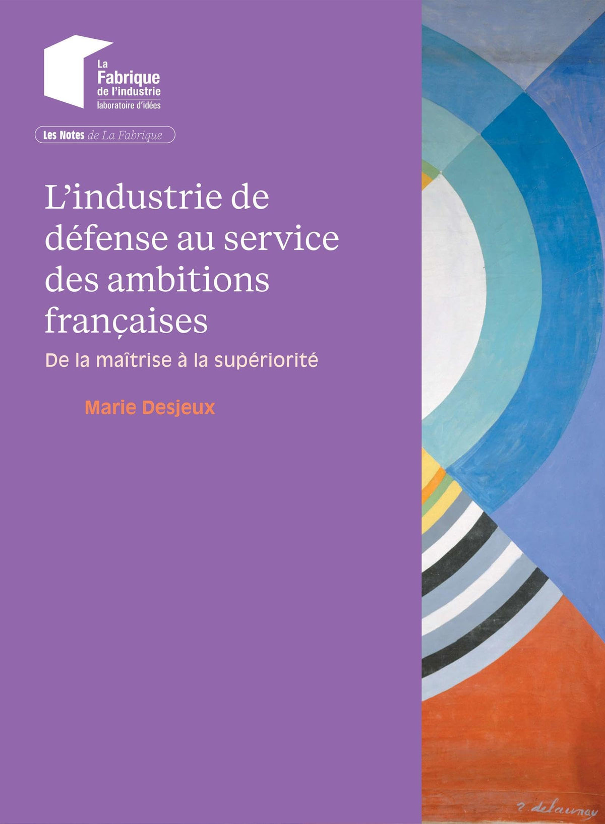 L’industrie de défense au service des ambitions françaises : de la maîtrise à la supériorité