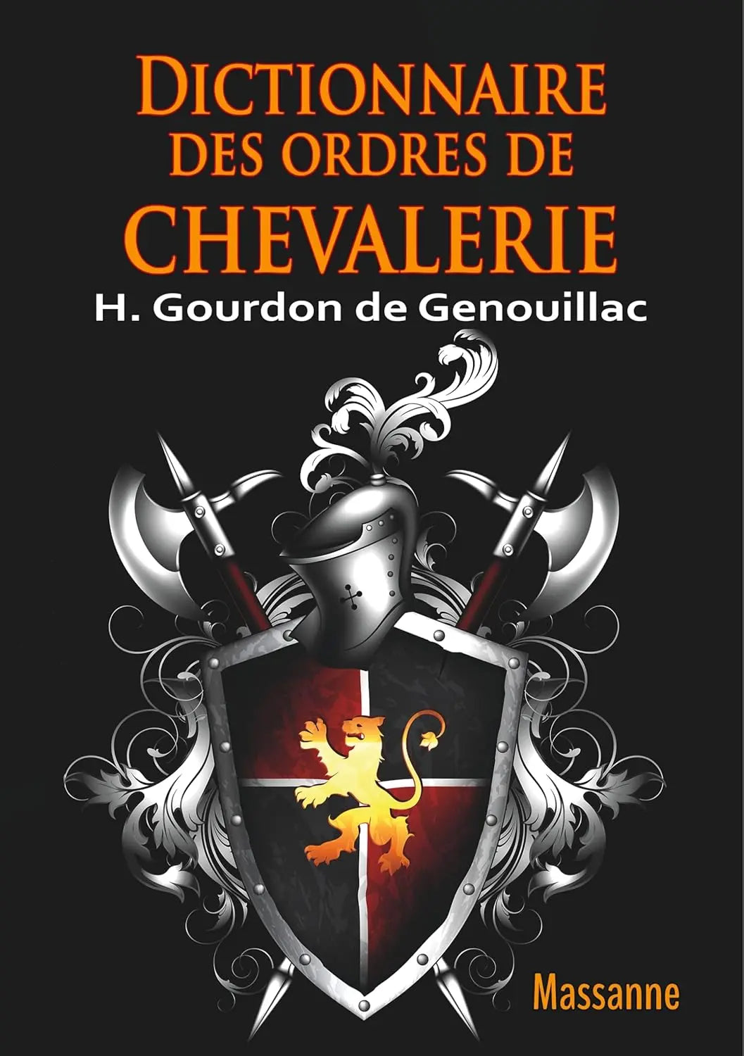 Dictionnaire des Ordres de Chevalerie (H. Gourdon de Genouillac) defense-zone.com